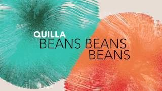 Quilla  Beans Beans Beans [upl. by Ilario]