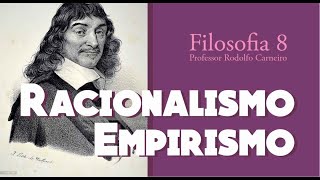 FILOSOFIA 8  RACIONALISMO E EMPIRISTAS [upl. by De Witt]