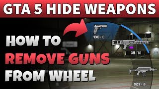 GTA Online Remove Weapons From Inventory  GTA 5 HOW TO REMOVE WEAPONS FROM WHEEL Hiding Guns [upl. by Demmahum]