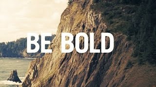 BE BOLD  Step Out In Faith  Inspirational amp Motivational Video [upl. by Eissac552]