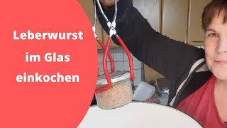 Leberwurst im Glas einkochen  super einfaches Rezept [upl. by Koo]