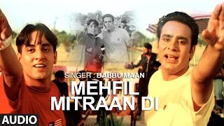 quotMehfil Mitran Di Babbu Maanquot Full Audio Song  Saun Di Jhadi  Punjabi Songs  TSeries [upl. by Nylimaj]