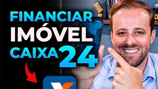 Financiamento imobiliário Caixa 2024 [upl. by Howzell902]