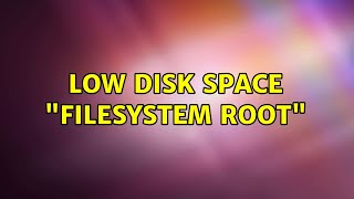 Ubuntu Low disk space quotFilesystem rootquot [upl. by Ecienahs]