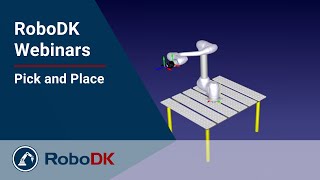 Pick and Place  RoboDK Webinar [upl. by Yarak]