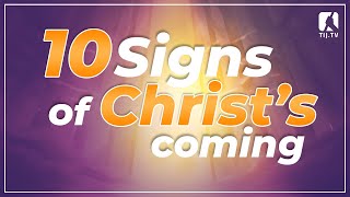 10 Signs Of Christs Coming [upl. by Murtagh22]