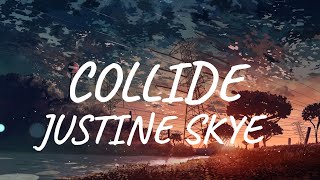 Justine Skye  Collide Solo Version [upl. by Enelram]