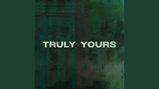 Truly Yours [upl. by Addiego]