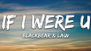 blackbear  if i were u Lyrics ft Lauv [upl. by Vonni897]