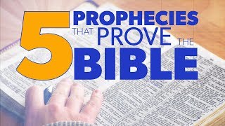 5 Prophecies that Prove the Bible  Proof for God [upl. by Brennan]