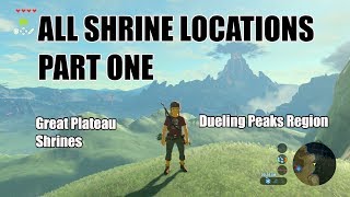 ALL SHRINE LOCATIONS PART 1  Great Plateau  Dueling Peaks Region  Shrines 113 [upl. by Amathist596]