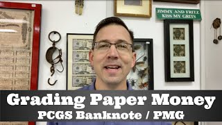 Grading Paper Money  discussion on companies that grade currency  PCGS Banknote amp PMG NGC [upl. by Annel961]