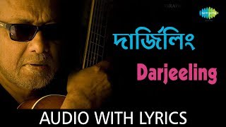 Darjeeling With Lyrics  Anjan Dutta [upl. by Xuagram238]