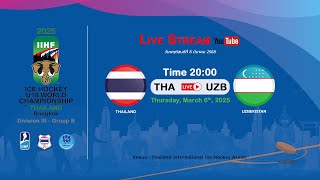 Thailand VS Uzbekistan  2025 IIHF Ice Hockey U18 World Championship Division III Group B [upl. by Decima]