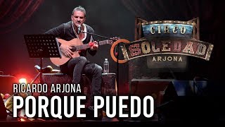 Ricardo Arjona  Porque Puedo  En VIVO desde Puerto Rico [upl. by Eirene]