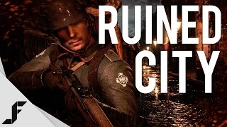 RUINED CITY  Battlefield 1 [upl. by Rainer]