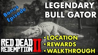 Red Dead Redemption 2  Legendary Bull Gator Location Rewards Walkthrough [upl. by Tobye]