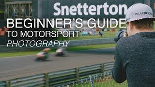 The Beginners Guide to Motorsport Photography  Tutorial [upl. by Agneta]