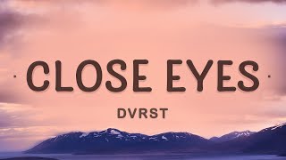 DVRST  CLOSE EYES Lyrics [upl. by Eupheemia688]