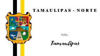 Tamaulipas  Polka Vers Antigua [upl. by Oraneg]