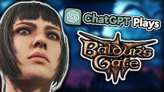 I Made ChatGPT Play Baldurs Gate 3 [upl. by Ahcsatan716]