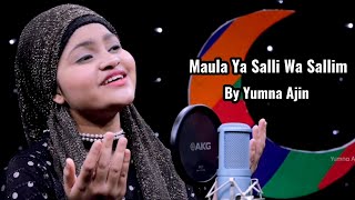 Maula Ya Salli Wa Sallim Naat by Yumna Ajin [upl. by Eenahpets634]