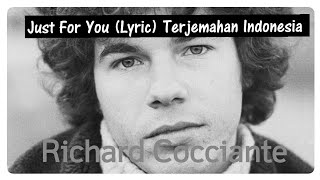 JUST FOR YOU LYRIC RICHARD COCCIANTE TERJEMAHAN INDONESIA [upl. by Caressa]