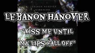 Lebanon Hanover  Kiss Me Until My Lips Fall Off  Lyrics Video  Let Them Be Alien [upl. by Mccurdy264]