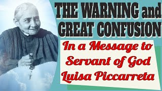 Our Lords Message to Mystic Luisa Piccarreta on the Warning and Great Confusion [upl. by Aniaj]