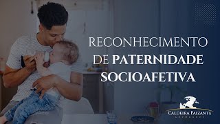 Reconhecimento de Paternidade Socioafetiva [upl. by Lamrert]