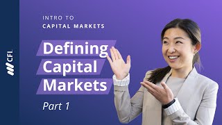 What are Capital Markets  Intro to Capital Markets Part 1 [upl. by Serle]