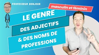 Le genre des adjectifs et des noms de professions  Masculin  Féminin A11 [upl. by Aivul]