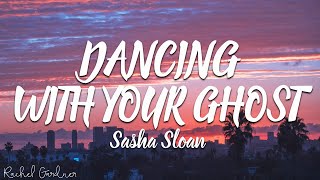 Sasha Sloan  Dancing With Your Ghost Lyrics Video [upl. by Acus]