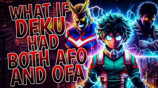 What If Deku Had Both AFO And OFA  Part 1 [upl. by Herra627]