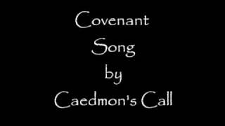 Covenant Song by Caedmons Call [upl. by Kucik80]