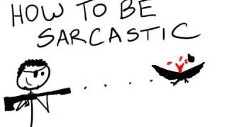 How to be Sarcastic [upl. by Akanke476]