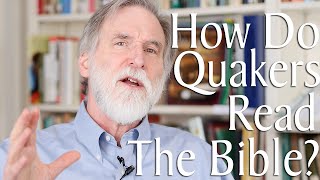 How Do Quakers Read the Bible [upl. by Nnaylloh]