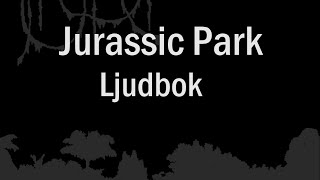 Jurassic Park Ljudbok Huvudvägen Richard Olofsson [upl. by Collin904]