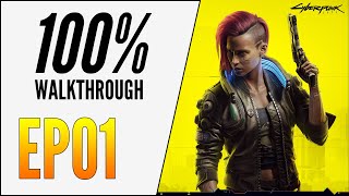 EP01 CYBERPUNK 2077 100 WALKTHROUGH  ULTIMATE PLATINUM GUIDE [upl. by Seravart468]