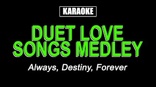 Karaoke  Duet Love Songs Medley [upl. by Briano934]