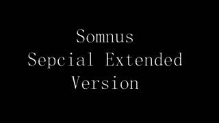 Somnus Special Extended Version [upl. by Ninazan]