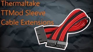 Thermaltake TTMod Sleeve Extension Cables  Quick and easy upgrade for a custom look [upl. by Saraiya772]