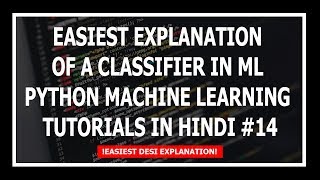 Hindi Supervised Learning  Classification  Machine Learning Tutorials Using Python In Hindi [upl. by Lleihsad10]