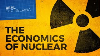 The Economics of Nuclear Energy [upl. by Higgs]