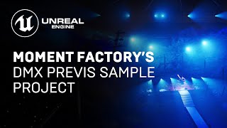 Moment Factory’s DMX Sample Project For Live Event Previs  Unreal Engine [upl. by Downe]