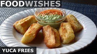 Crispy Yuca Fries Fried Cassava – Food Wishes [upl. by Kilk]