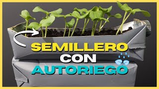 Como hacer un SEMILLERO CASERO CON AUTORIEGO 💧💦 [upl. by Zertnom989]