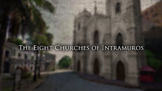 The Eight Churches of Intramuros [upl. by Eugilegna]