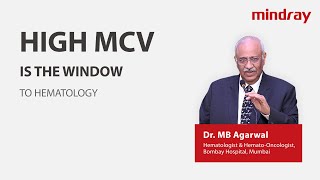 High MCV  What does it mean to Hematologists explained by Dr MB Agrawal [upl. by Ranjiv44]