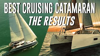 Which Is The Best Cruising Catamaran The RESULTS Episode [upl. by Ynahpit]